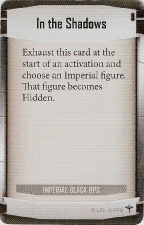 Imperial Black Ops card: /images/imperialClassDecks/Imperial Black Ops/In the Shadows.jpg